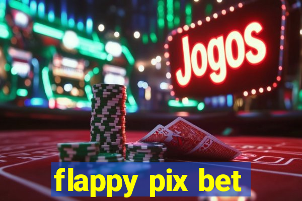 flappy pix bet